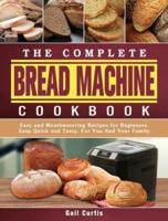 The Complete Bread Machine Cookbook