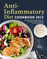 Anti-Inflammatory Diet Cookbook 2021: Affordable, Easy & Delicious Recipes to Heal the Immune System and Restore Overall Health