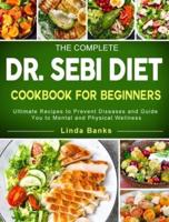 The Complete Dr. Sebi Diet Cookbook for Beginners