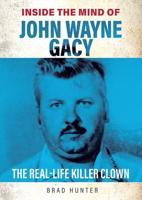 Inside the Mind of John Wayne Gacy