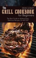 The Grill Cookbook For Beginners