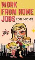 WORK FROM HOME  JOBS For Moms: Passive Income Ideas for financial freedom life with your Family -12 REAL SMALL BUSINESSES YOU CAN DO RIGHT NOW