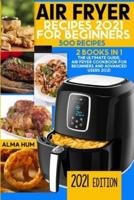 Air Fryer Recipes 2021 for Beginners