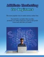 AFFILIATE MARKETING FOR BEGINNERS (Rigid Cover Version)