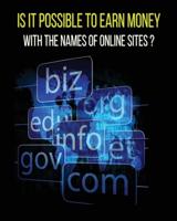 Is It Possible to Earn Money With the Names of Online Sites ?