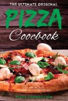 THE ULTIMATE ORIGINAL PIZZA COOKBOOK: Easy, Amazing, Tasty, Homemade Recipes for Every day!