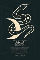 Tarot Reading: A Made Easy Guide for Beginners to Learn Psychic Tarot Reading, Tarot Spreads, and Spells. Discover the connections between Tarot, Astrology, and Numerology