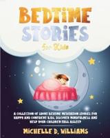Bedtime Stories for kids: a Collection: Short Bedtime Meditation Stories for Happy and Confident Kids. Discover Mindfulness and Help your Children Fall Asleep and Relax