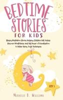 Bedtime Stories for Kids : Sleepy Meditation Stories Helping Children Fall Asleep. Discover Mindfulness and the Power of Visualization to Relax Using Yoga Techniques (Book 1)