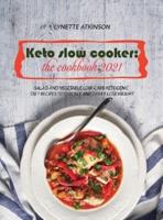 Keto Slow Cooker: Salad and Vegetable Low-Carb Ketogenic Diet Recipes To Quickly And Easily Lose Weight