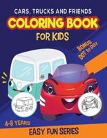Cars, Trucks and Friends Coloring Book for Kids 4 - 8 Years