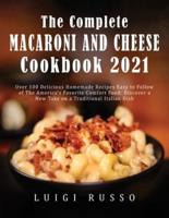 The Complete Macaroni and Cheese Cookbook 2021