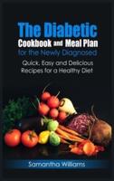 The Diabetic Cookbook And Meal Plan For The Newly Diagnosed