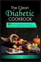The Clean Diabetic Cookbook