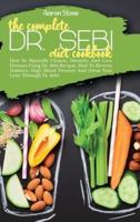 The Complete Dr. Sebi Diet Cookbook