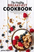 The Healthy Breakfast Cookbook