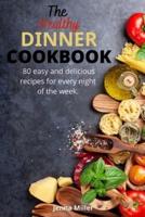 The Healthy Dinner Cookbook