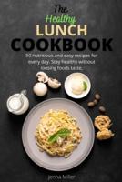 The Healthy Lunch Cookbook