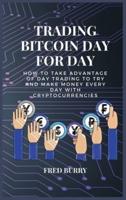 Trading Bitcoin Day For Day