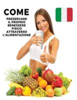 Come Preservare Il Proprio Benessere Fisico Attraverso l'Alimentazione - Paperback Version - Italian Language Edition