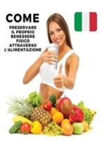 Come Preservare Il Proprio Benessere Fisico Attraverso l'Alimentazione - Hardback Version - Italian Language Edition