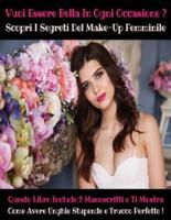 [ 2 Books in 1 ] - Vuoi Essere Bella in Ogni Occasione ? Scopri I Segreti Del Make-Up Femminile