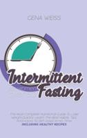 Intermittent Fasting for Women Over 50: The Most Complete Nutritional Guide To Lose Weight Quickly. Learn The Best Habits, Tips, And Hacks To Slim Down In No-Time   INCLUDING HEALTHY RECIPES