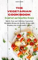 The Vegetarian Cookbook Breakfast and Smoothies Recipes