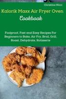 Kalorik MAXX Air Fryer Oven Cookbook