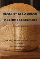 Healthy Keto Bread Machine CookBook