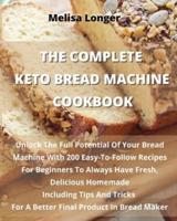 The Complete Keto Bread Machine Cookbook