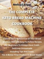 The Complete Keto Bread Machine Cookbook
