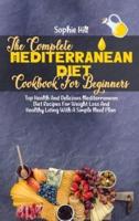 The Complete Mediterranean Diet Cookbook For Beginners