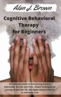 Cognitive Behavioral Therapy for Beginners