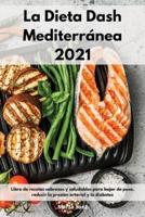 La Dieta Dash Mediterránea 2021