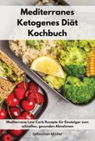 Mediterranes Ketogenes Diät Kochbuch