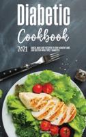 The Diabetic Cookbook for Beginners 2021
