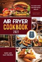 Air Fryer Cookbook for Beginners 2021