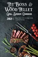 Pit Boss Wood Pellet Grill & Smoker Cookbook 2021