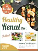 The Healthy Renal Diet Cookbook [2 BOOKS IN 1]