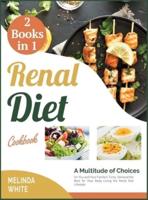 Renal Diet Cookbook [2 BOOKS IN 1]