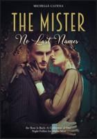 The Mister: No Last Names, the Boss Is Back. A Collection of One Night Follies for Alpha Men