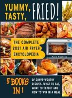 Yummy, Tasty, Fried! [5 Books in 1]