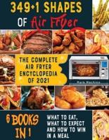 349+1 Shapes of Air Fryer [6 Books in 1]