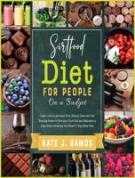 Sirtfood Diet for People on a Budget: The Harmonious Guide with Tens of Tasty Sirtuin-Full Recipes for Women to Lose Extra Weight, Grow Muscles and Memory for an Optimal Health