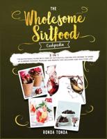 The Wholesome Sirtfood Cookpedia [3 Books in 1]: The Nutritional Guide with Tens of Sirtuin-Full Recipes for Women to Speed Up Slimming Process, Muscles and Memory for an Easier and Healthier Life