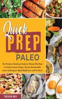 Quick Prep Paleo: The Primitive Nutritional Guide for Women Who Want to Awaken Genetic Origins, Tap into Inexhaustible Source of Energy for Rapid Weight Loss with No-Stress