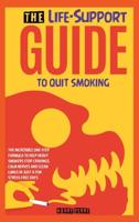 The Life-Support Guide to Quit Smoking