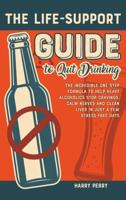 The Life-Support Guide to Quit Drinking