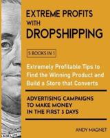 Extreme Profits With the Dropshipping Business [5 Books in 1]